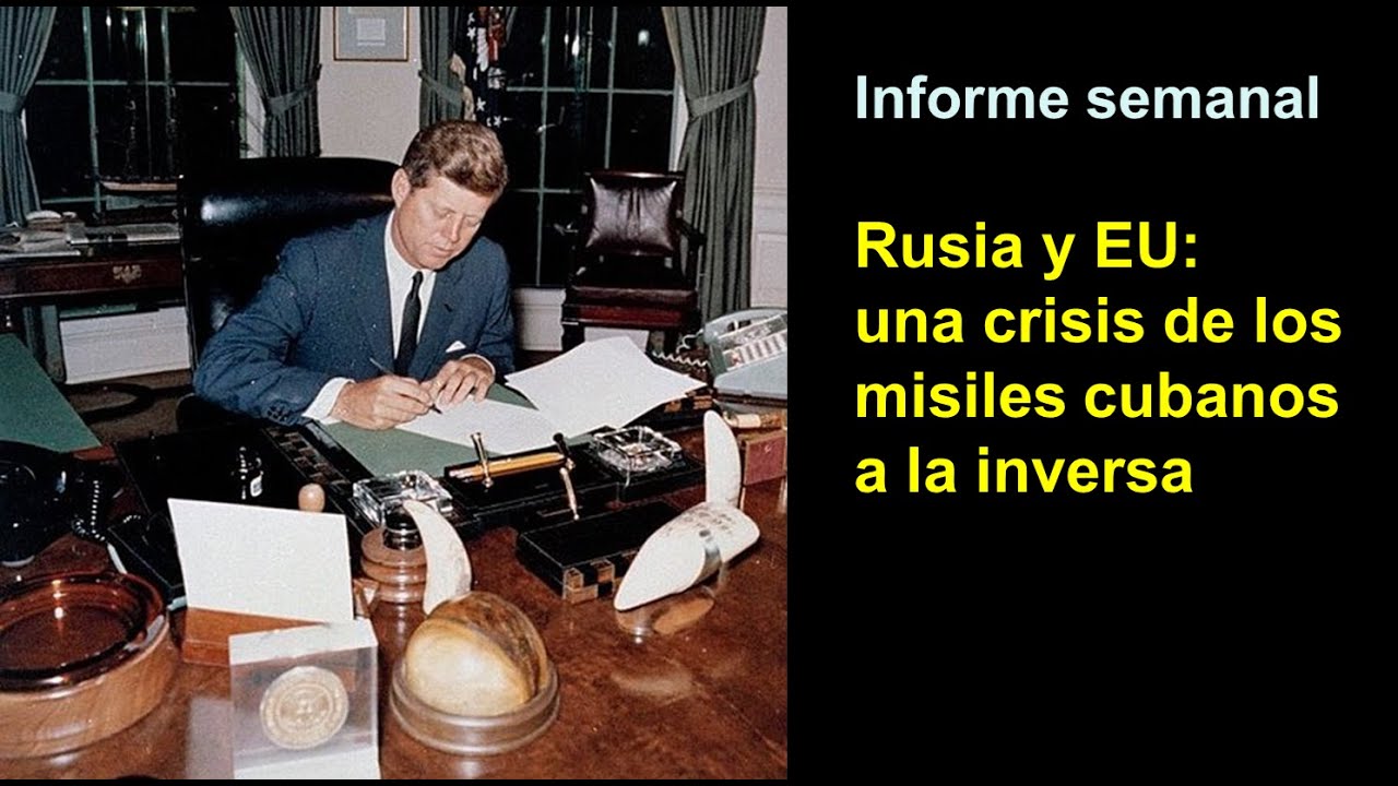 Informe semanal: Rusia y EU--una crisis de los misiles
cubanos a la inversa (15 ene 2022)