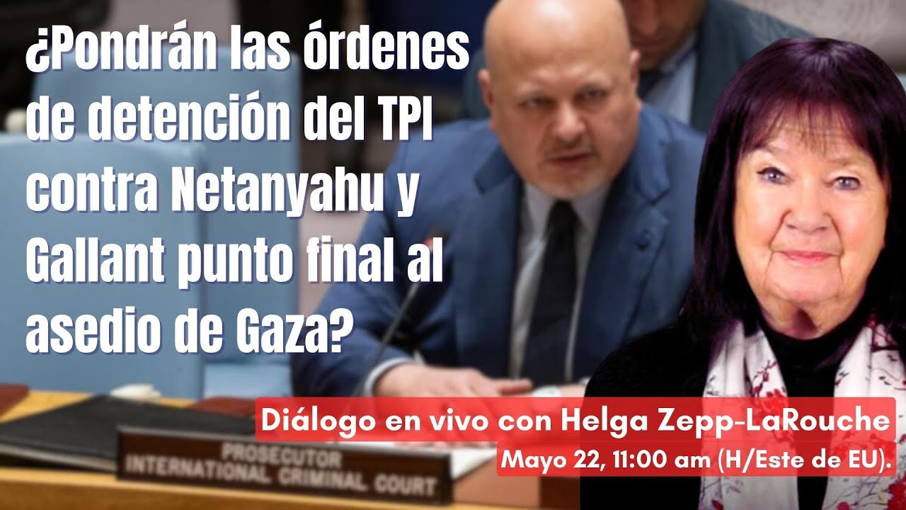 ¿Pondrán las órdenes de detención 
del TPI contra Netanyahu y Gallant 
punto final al asedio de Gaza? 
22 de mayo del 2024
11:00 am (H/Este de EU)