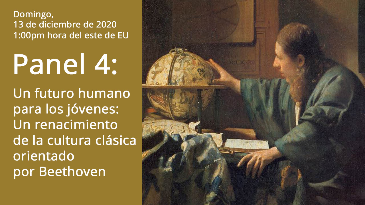 Conferencia del Instituto Schiller, 12 dic 2020,  Panel 4: Un futuro humano para los jóvenes: Un renacimiento de la cultura clásica orientado por Beethoven
