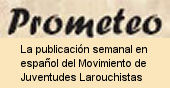 Prometeo, la publicación semanal del Movimiento de Juventudes Larouchistas
